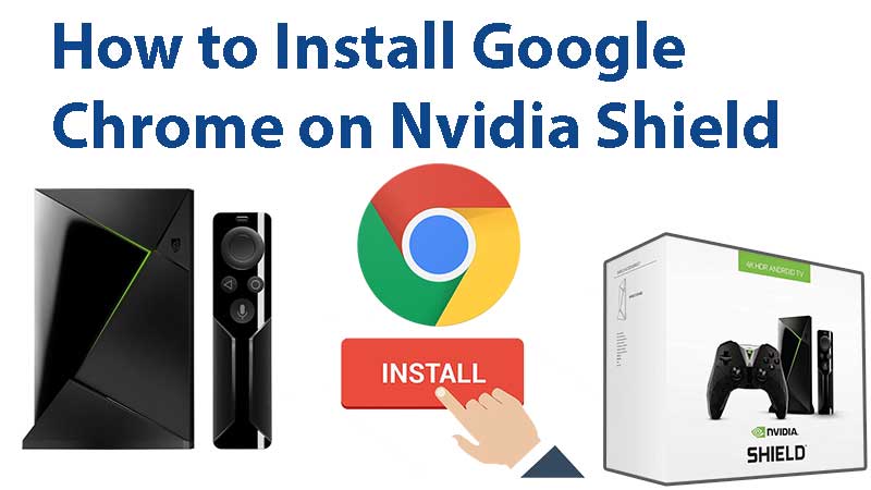 Install Google Chrome on Nvidia Shield